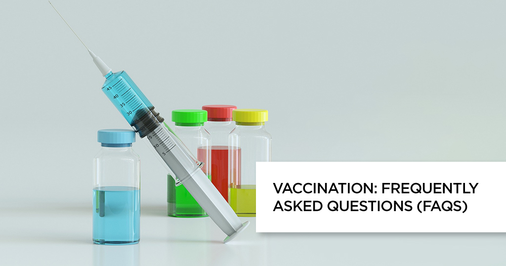 Vaccination: Frequently Asked Questions (FAQs) Vaccination: Frequently Asked Questions (FAQs)