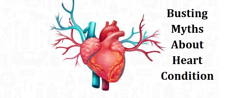 Busting Myths About Heart Conditions