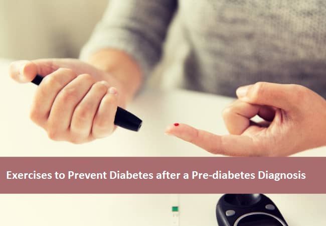 Exercises to Prevent Diabetes after a Pre-diabetes Diagnosis
