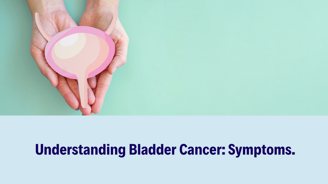 Bladder Cancer Signs and Symptoms