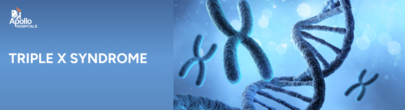 XXX chromosome disorder or Triple X syndrome