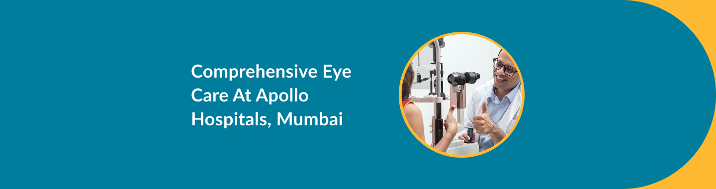 Comprehensive Eye Care at Apollo Hospitals, Mumbai