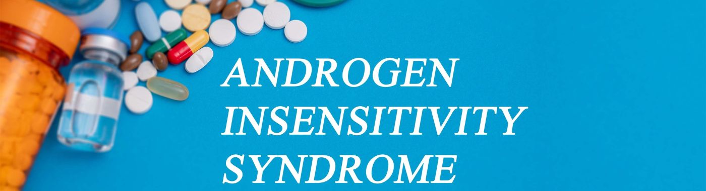 Androgen Insensitivity Syndrome - Causes, Symptoms, Diagnosis, Treatment, and Prevention 25
