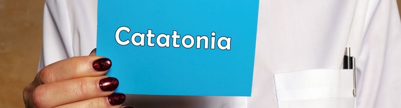 Catatonia - Causes, Symptoms, Diagnosis, Treatment, and Prevention