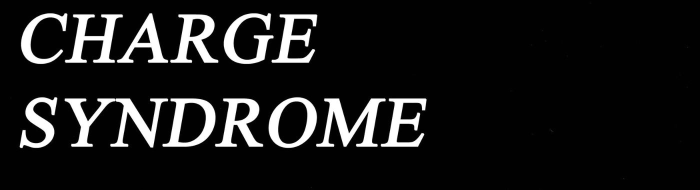 Charge Syndrome - Causes, Symptoms, Diagnosis, Treatment, and Prevention