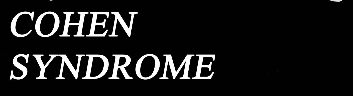 Cohen Syndrome - Causes, Symptoms, Diagnosis, Treatment, and Prevention
