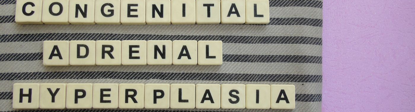 Congenital Adrenal Hyperplasia - Causes, Symptoms, Diagnosis, Treatment, and Prevention