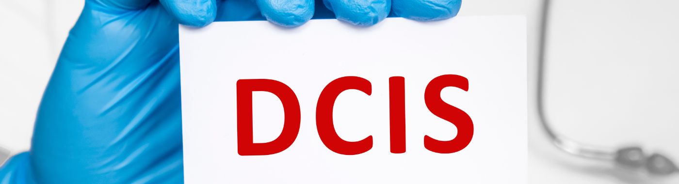 Ductal Carcinoma in Situ - Early Signs, Risk Factors, Diagnosis, and Treatment Explained