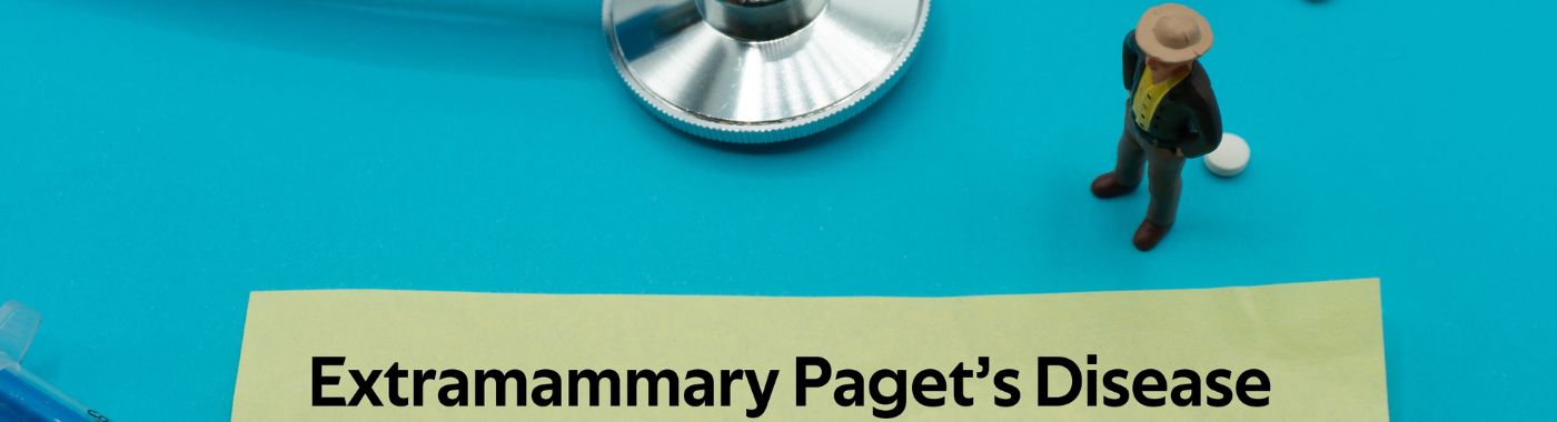 Extramammary Pagets Disease - Causes, Symptoms, Diagnosis, Treatment, and Prevention