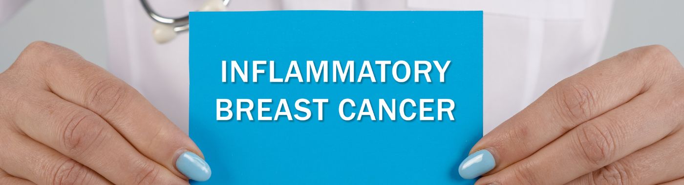 Inflammatory Breast Cancer - Early Signs, Risk Factors, Diagnosis, and Treatment Explained