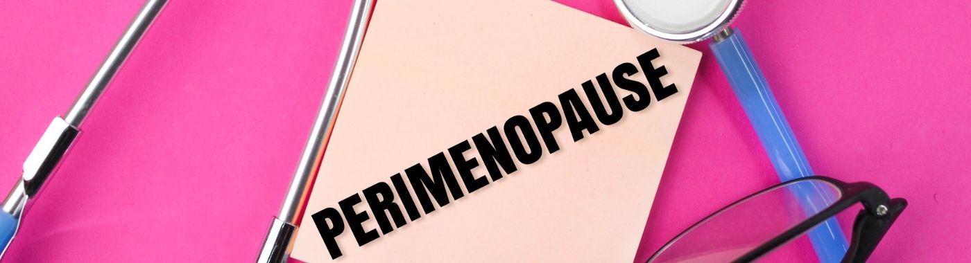 Perimenopause - Causes, Symptoms, Diagnosis, Treatment, and Prevention