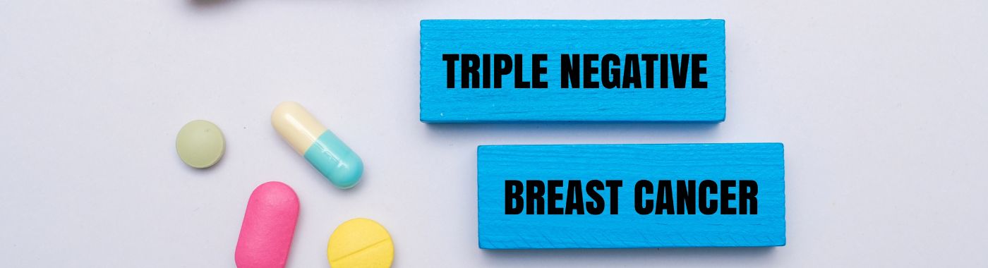 Triple-Negative Breast Cancer - Early Signs, Risk Factors, Diagnosis, and Treatment Explained