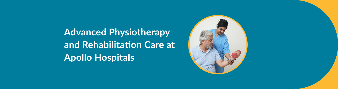 Advanced Physiotherapy and Rehabilitation Care at Apollo Hospitals