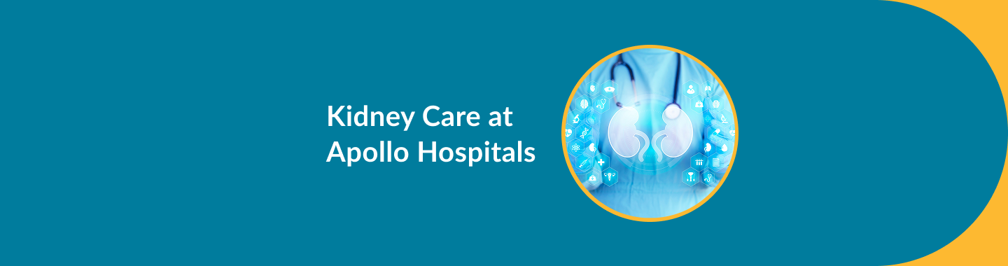 Advanced Nephrology (Kidney care) at Apollo Hospitals