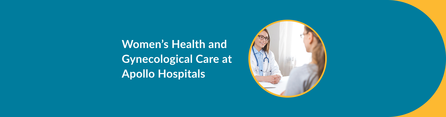 Advanced Gynecological care at Apollo Hospitals