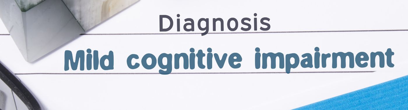Mild Cognitive Impairment - Causes, Symptoms, Diagnosis, Treatment, and Prevention