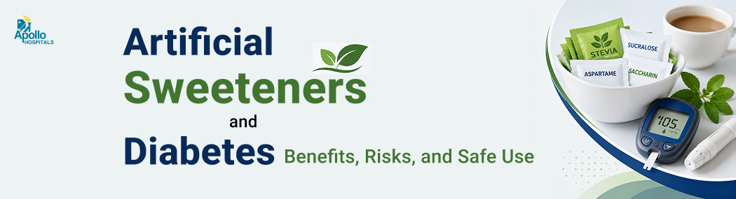Artificial Sweeteners and Diabetes: Benefits and Risks
