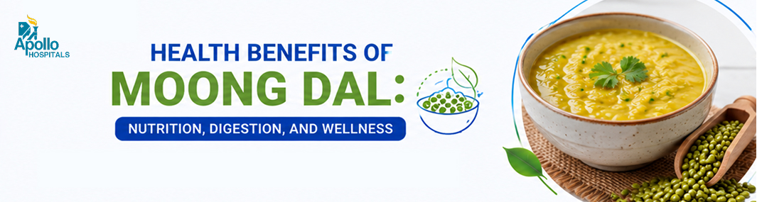 Health Benefits of Moong Dal for Digestion and Wellness