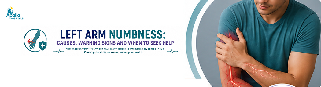 Left Arm Numbness: Causes, Symptoms and When to Worry