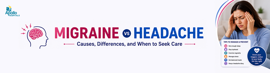 Migraine vs Headache: Symptoms, Causes and Differences