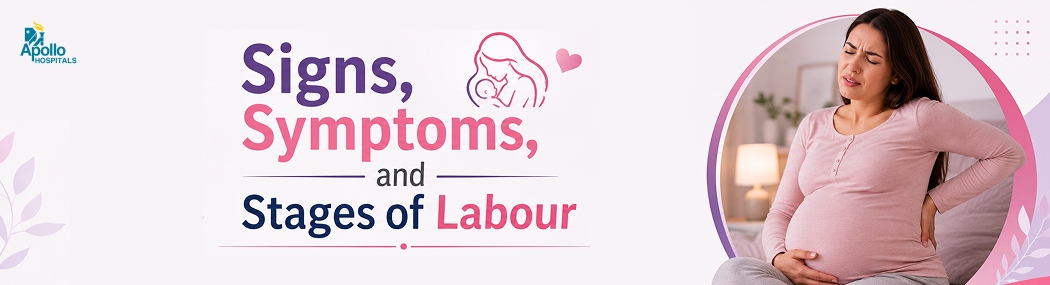 Signs, Symptoms and Stages of Labour Explained