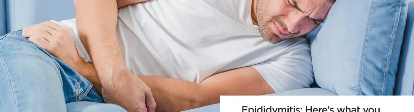 Epididymitis Symptoms, Causes and Treatment