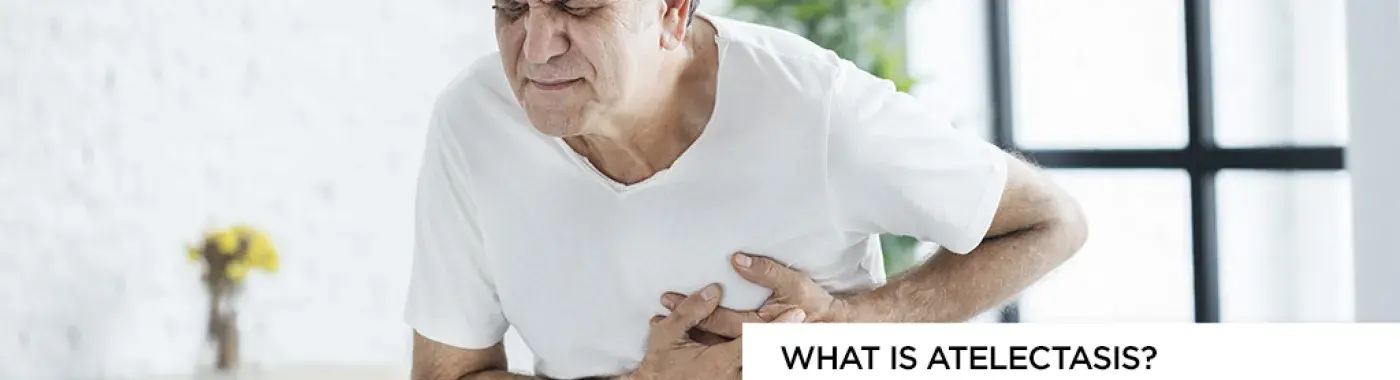 What is Atelectasis? How Do You Figure Out the Causes of Breathlessness?