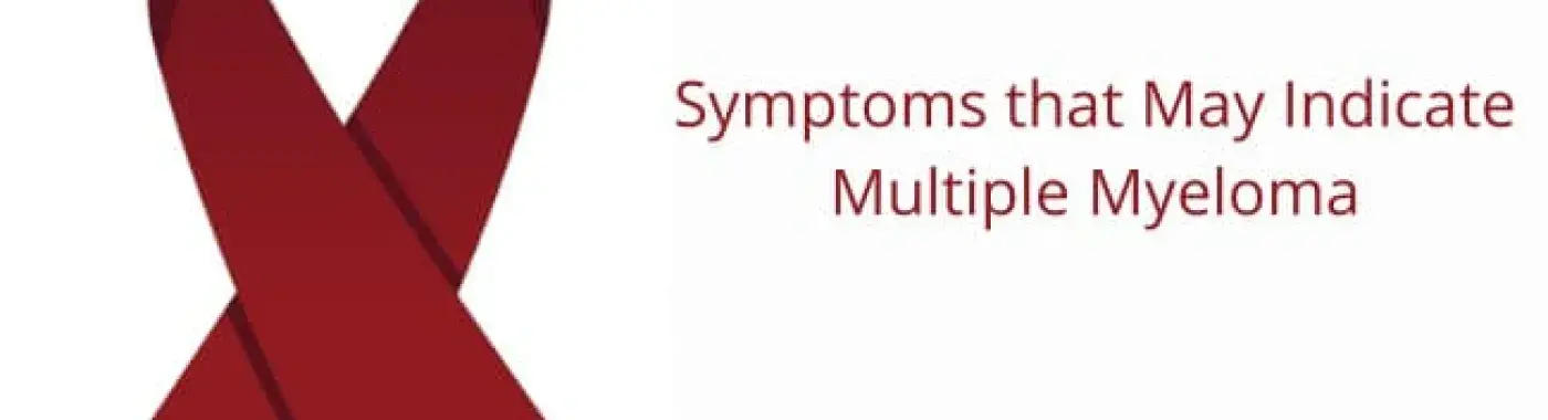 Symptoms that May Indicate Multiple Myeloma