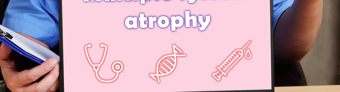 Multiple System Atrophy – Causes, Symptoms and Treatment