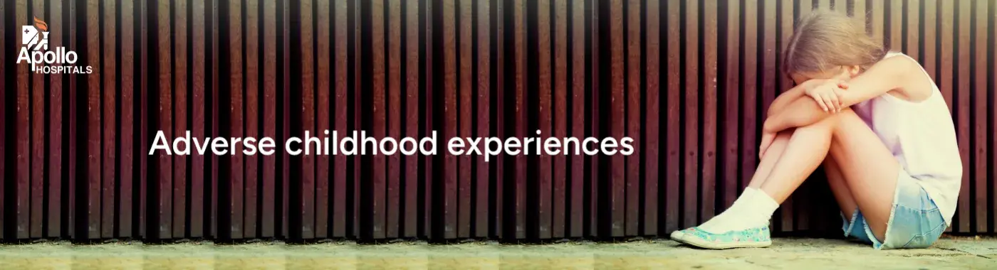 Adverse childhood experiences