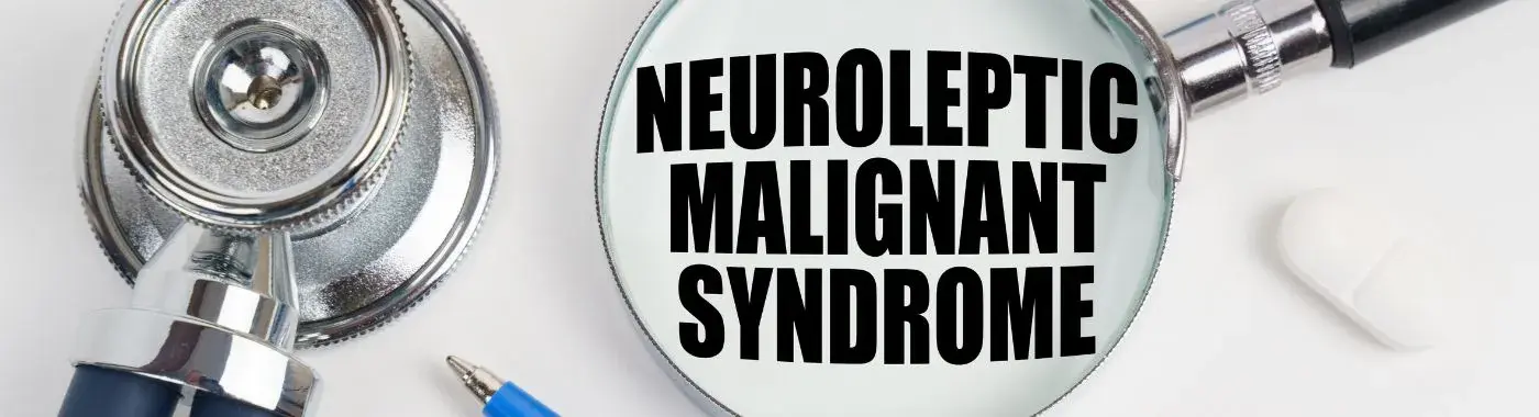 Neuroleptic Malignant Syndrome - Causes, Symptoms, Diagnosis, Treatment, and Prevention